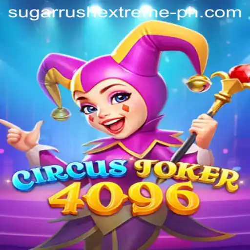 CircusJoker4096: An Exciting Adventure Awaits with SUGAR RUSH EXTREME